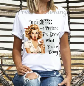 1456 Drink Coffee Sublimation Transfer - How to Pretend You Know What You're Doing